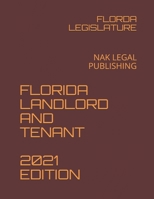 FLORIDA LANDLORD AND TENANT 2021 EDITION: NAK LEGAL PUBLISHING null Book Cover