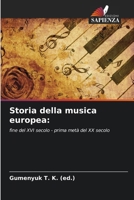 Storia della musica europea:: fine del XVI secolo - prima metà del XX secolo (Italian Edition) 6208788838 Book Cover