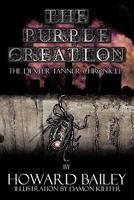 The Purple Creation: The Dexter Tanner Chronicles 1456759043 Book Cover
