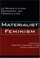 Materialist Feminism: A Reader in Class, Difference, and Women's Lives 0415916348 Book Cover