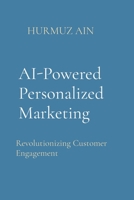 AI-Powered Personalized Marketing: Revolutionizing Customer Engagement 8196810032 Book Cover