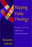 Mapping Public Theology: Beyond Culture, Identity, and Difference 1563383918 Book Cover