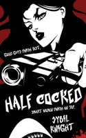 Half Cocked : Graphic Art Edition 1966203233 Book Cover
