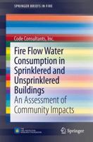 Fire Flow Water Consumption in Sprinklered and Unsprinklered Buildings: An Assessment of Community Impacts (SpringerBriefs in Fire) 1461481082 Book Cover