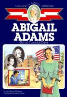 Abigail Adams: Girl of Colonial Days (Childhood of Famous Americans) 0689716575 Book Cover