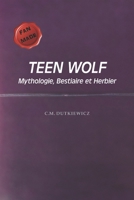 TeenWolf: Mythologie, Bestiaire et Herbier 2956158988 Book Cover