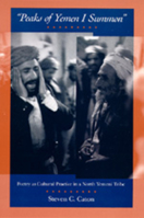 Peaks of Yemen I Summon: Poetry as Cultural Practice in a North Yemeni Tribe 0520082613 Book Cover