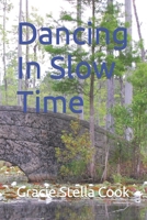 Dancing In Slow Time B0BF3G84JR Book Cover