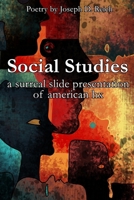 Social Studies: a surreal slide presentation of american hx (Audience Askew Chapbooks, Year 3) B0DSZVHSBB Book Cover