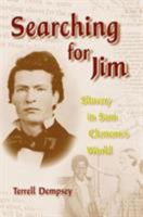 Searching For Jim: Slavery In Sam Clemens's World (Mark Twain and His Circle) 0826264395 Book Cover