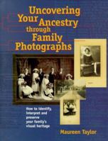 Uncovering Your Ancestry Through Family Photographs 1558705279 Book Cover