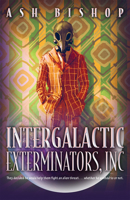 Intergalactic Exterminators, Inc 0744305829 Book Cover