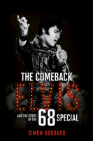 The Comeback: Elvis and the Story of the '68 Special 1785585819 Book Cover