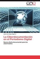 La Ciberdocumentación en el Periodismo Digital 3845481668 Book Cover