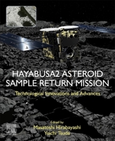 Hayabusa2 Asteroid Sample Return Mission: Technological Innovation and Advances 0323997317 Book Cover