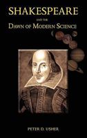 Shakespeare and the Dawn of Modern Science 1604977337 Book Cover