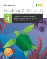 IXL | Grade 4 Fractions & Decimals Math Workbook | Fun Math Practice for Ages 9-10, 112 pgs 1947569325 Book Cover