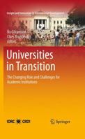 Universities in Transition: The Changing Role and Challenges for Academic Institutions 144197508X Book Cover