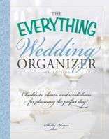 The Everything Wedding Organizer: Checklists, Charts, and Worksheets for Planning the Perfect Day! (Everything (Weddings)) 1593376405 Book Cover