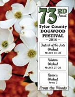 Tyler County Dogwood Festival: 2016 0990962032 Book Cover