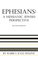 Ephesians: A Messianic Jewish Perspective B0H1D73H3H Book Cover