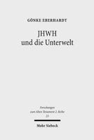 Jhwh Und Die Unterwelt: Spuren Einer Kompetenzausweitung Jhwhs Im Alten Testament 3161493060 Book Cover