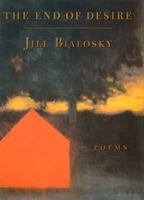 The End of Desire: Poems 0679766065 Book Cover