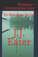 Waldsee - Grenzenlose Gier : Ein Wassenbergkrimi 1079239227 Book Cover