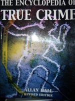 The Encyclopedia of True Crime 1861471564 Book Cover