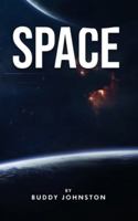 Space: The History, The Mystery, The Oddities, The Curiosities B0G3NNHHPT Book Cover