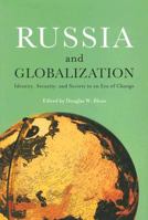 Russia and Globalization: Identity, Security, and Society in an Era of Change (Woodrow Wilson Center Press) 0801888425 Book Cover