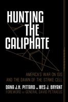 Hunting the Caliphate: America's War on ISIS and the Dawn of the Strike Cell 1642930555 Book Cover