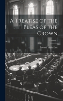 A Treatise of the Pleas of the Crown; Volume 2 1021673250 Book Cover