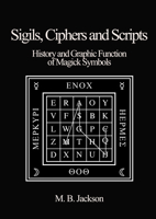 Sigils, Ciphers and Scripts 0956619762 Book Cover