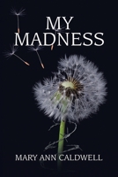 My Madness 1664192182 Book Cover