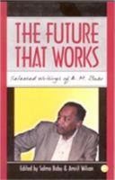 The Future That Works: Selected Writings of A.M. Babu 086543834X Book Cover