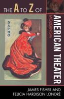 A to Z of American Theater: Modernism 0810868849 Book Cover