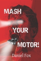 Mash Your Motor! B0997XF6H9 Book Cover