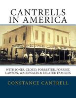 Cantrells in America: With Jones, Cloud, Forrester, Forrest, Lawson, Wale/Wales, and Related Families 1494346354 Book Cover