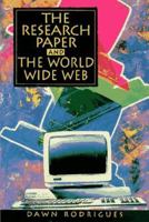 Research Paper and the World Wide Web, The: A Writer's Guide 013461724X Book Cover