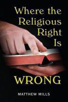 Where the Religious Right Is Wrong 1493754904 Book Cover