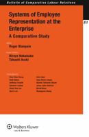 Systems of Employee Representation at the Enterprise: A Comparative Study (BULLETIN OF COMPARATIVE LABOUR RELATIONS Book 81) 9041140808 Book Cover