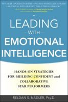 Leading with Emotional Intelligence: Hands-On Strategies for Building Confident and Collaborative Star Performers 0071750959 Book Cover