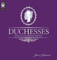 Duchesses: Living in 21st Century Britain 1905825854 Book Cover