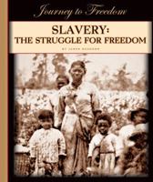 Slavery: The Struggle for Freedom 160253134X Book Cover