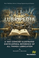 Lubripedia: A 1001 Concise Illustrated Encyclopedia Reference of all Things Lubrication 8770041407 Book Cover