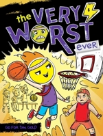 Go for the Gold (6) (The Very Worst Ever) 1665959525 Book Cover