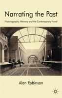 Narrating the Past: Historiography, Memory and the Contemporary Novel 023023593X Book Cover