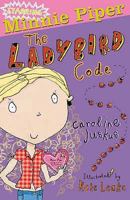 Minnie Piper: The Ladybird Code (Starring Minnie Piper) 1847150217 Book Cover