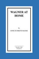 Wagner at Home 1519494939 Book Cover